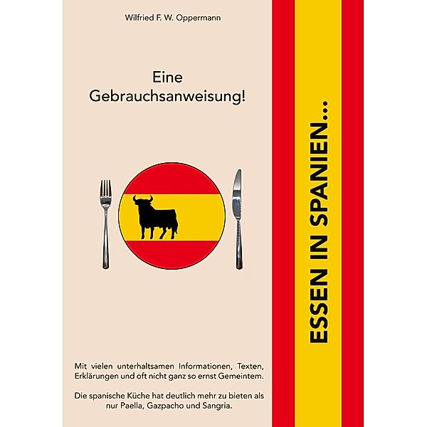 Essen in Spanien..., Wilfried F. W. Oppermann