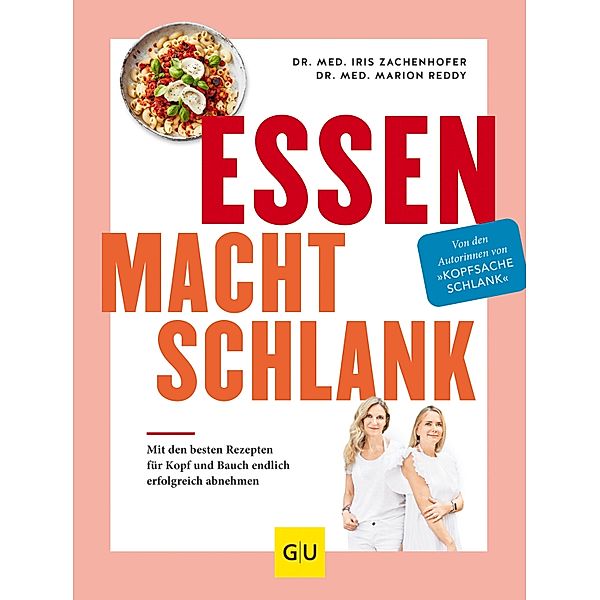 Essen macht schlank / GU Kochen & Verwöhnen Diät und Gesundheit, Iris Zachenhofer, Marion Reddy