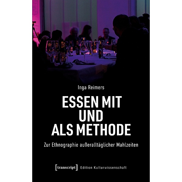 Essen mit und als Methode / Edition Kulturwissenschaft Bd.261, Inga Reimers