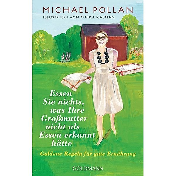 Essen Sie nichts, was Ihre Großmutter nicht als Essen erkannt hätte, Michael Pollan