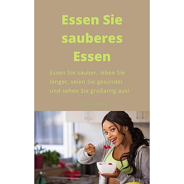 Essen Sie sauber, Andre Sternberg