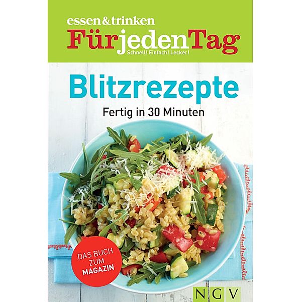 ESSEN & TRINKEN FÜR JEDEN TAG - Blitzrezepte / ESSEN & TRINKEN FÜR JEDEN TAG