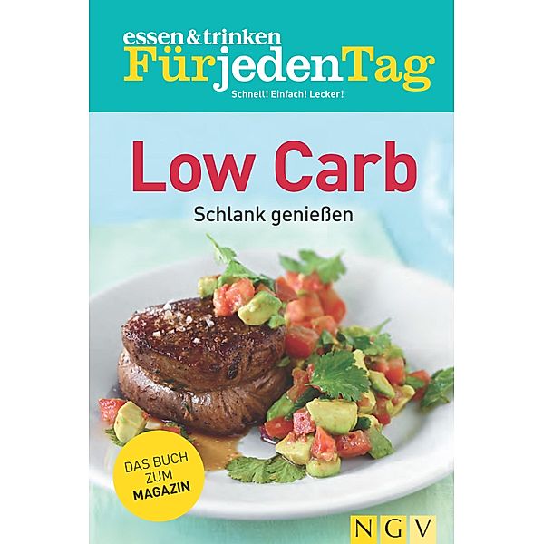 ESSEN & TRINKEN FÜR JEDEN TAG - Low Carb / ESSEN & TRINKEN FÜR JEDEN TAG