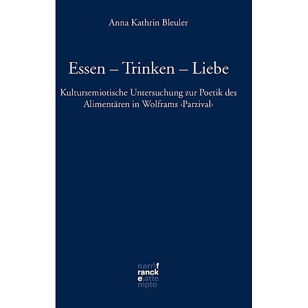 Essen - Trinken - Liebe / Bibliotheca Germanica Bd.62, Anna Kathrin Bleuler