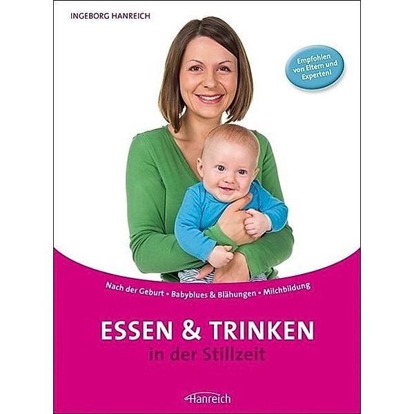 Essen und Trinken in der Stillzeit, Ingeborg Hanreich