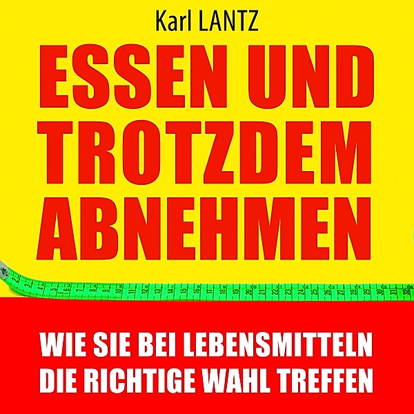 Essen und trotzdem abnehmen, Karl Lantz