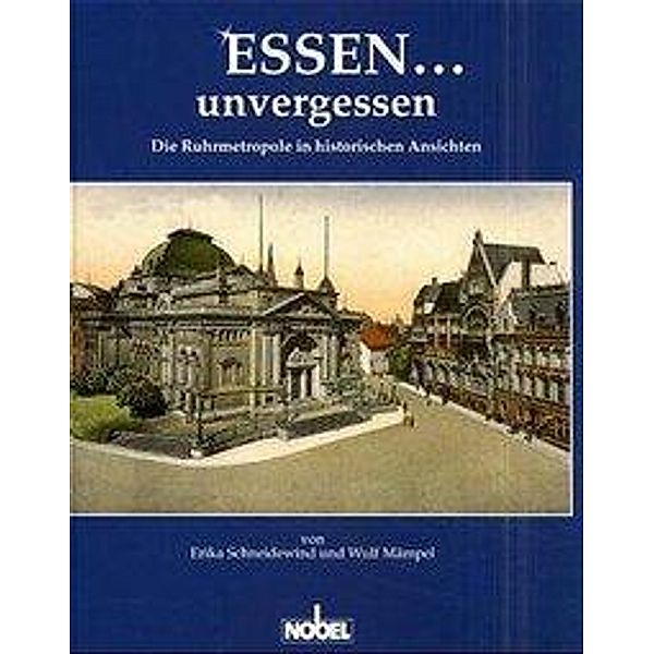 Essen . . . unvergessen, Erika Schneidewind, Wulf Mämpel