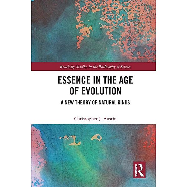 Essence in the Age of Evolution, Christopher J. Austin