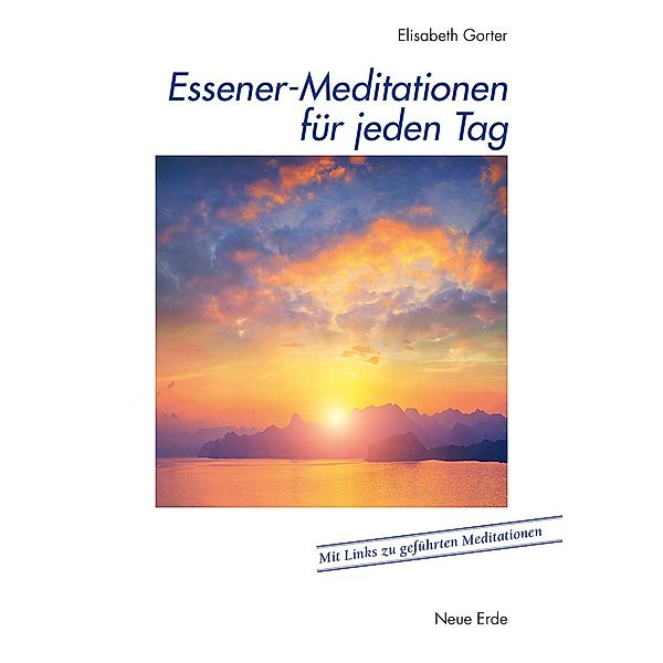 Essener-Meditationen für jeden Tag, Elisabeth Gorter