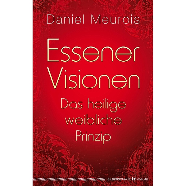 Essener Visionen und das heilige weibliche Prinzip, Daniel Meurois