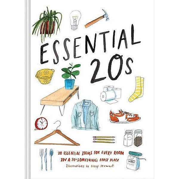 Essential 20s: 20 Essential Items for Every Room in a 20-Something's First Place (Gifts for Recent Grads, Gifts for Young People, Eas, Lizzy Stewart