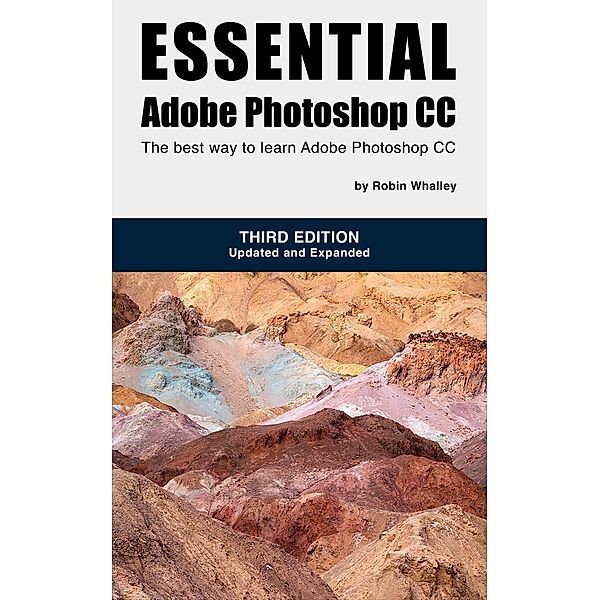 Essential Adobe Photoshop CC, 3rd Edition, Robin Whalley