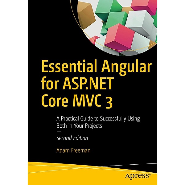 Essential Angular for ASP.NET Core MVC 3, Adam Freeman