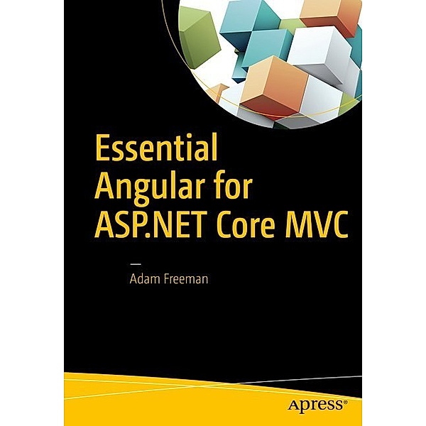 Essential Angular for ASP.NET Core MVC, Adam Freeman