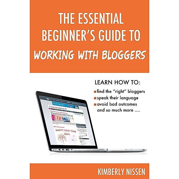 Essential Beginner's Guide to Working With Bloggers, Kimberly Nissen