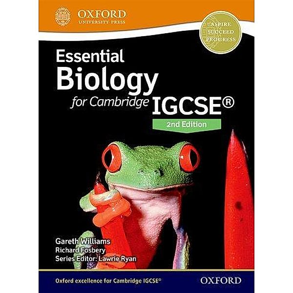 Essential Biology for Cambridge IGCSE®, Gareth Williams, Richard Fosbery