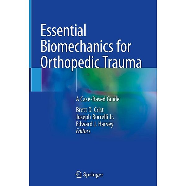 Essential Biomechanics for Orthopedic Trauma