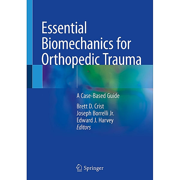 Essential Biomechanics for Orthopedic Trauma