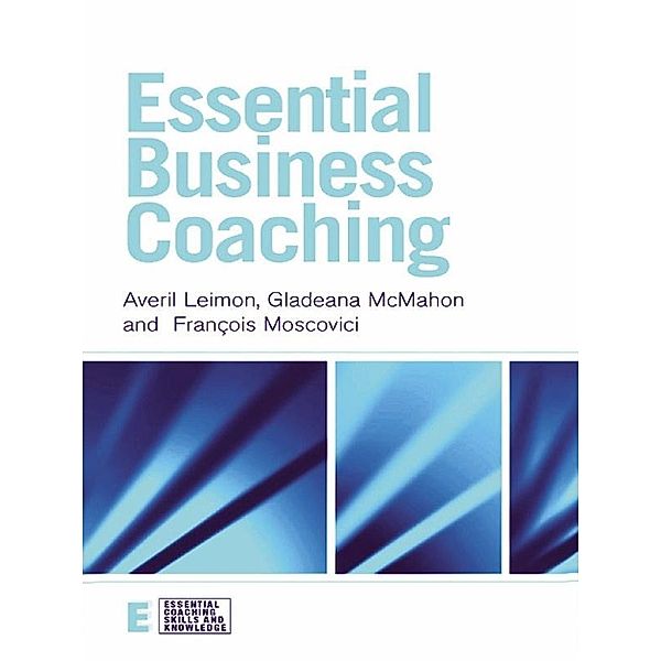 Essential Business Coaching, Averil Leimon, Gladeana McMahon, Francois Moscovici
