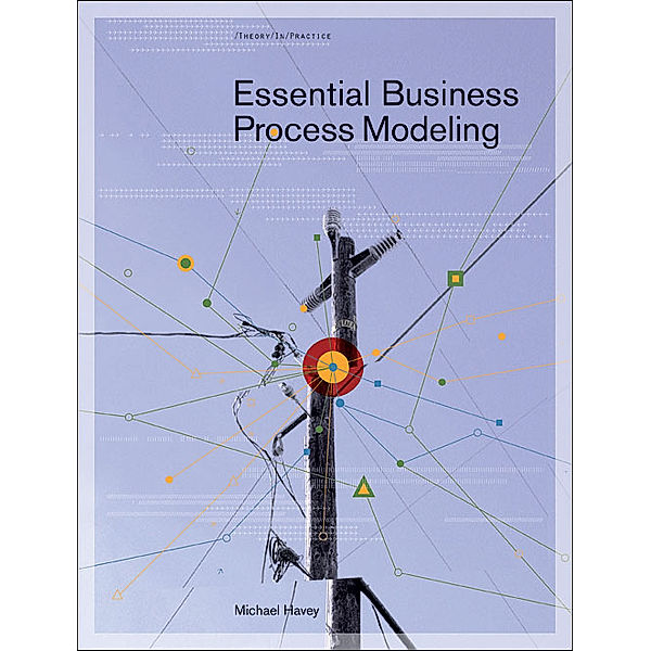 Essential Business Process Modeling, Michael Havey