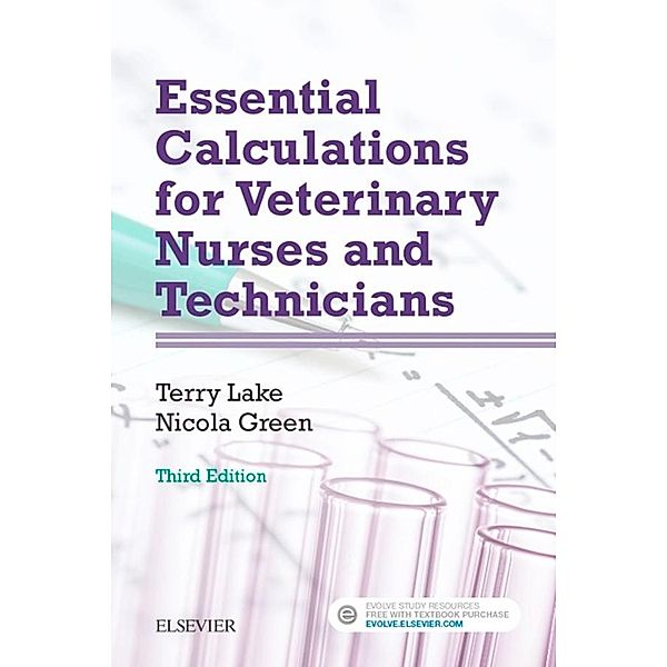 Essential Calculations for Veterinary Nurses and Technicians - E-Book, Terry Lake, Nicola Green