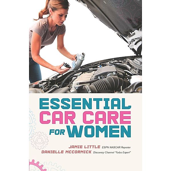 Essential Car Care for Women, Jamie Little, Danielle Mccormick