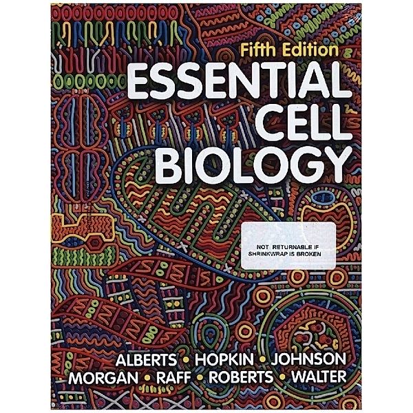 Essential Cell Biology, Bruce Alberts, Karen Hopkin, Alexander Johnson