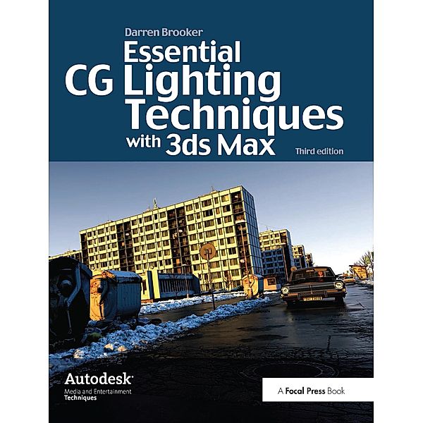 Essential CG Lighting Techniques with 3ds Max, Darren Brooker
