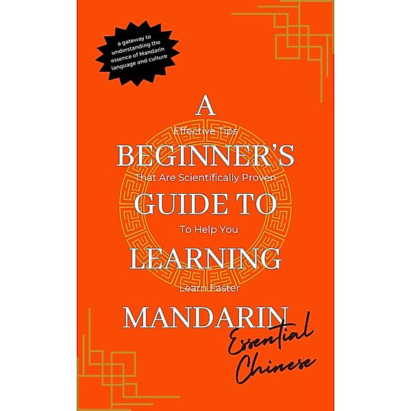 Essential Chinese A Beginner's Guide to Learning Mandarin / A Beginner's Guide, Kok Kin Fong