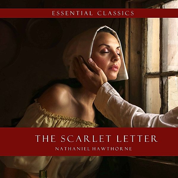 Essential Classics - 3 - The Scarlet Letter, Nathaniel Hawthorne