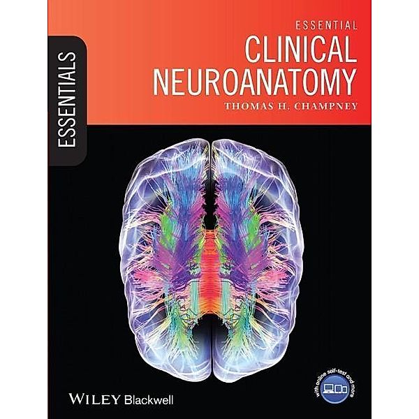 Essential Clinical Neuroanatomy / Essentials, Thomas Champney
