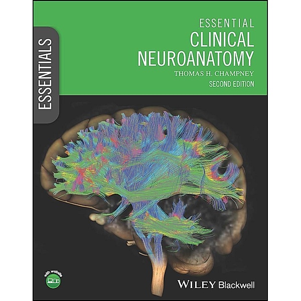 Essential Clinical Neuroanatomy / Essentials, Thomas Champney
