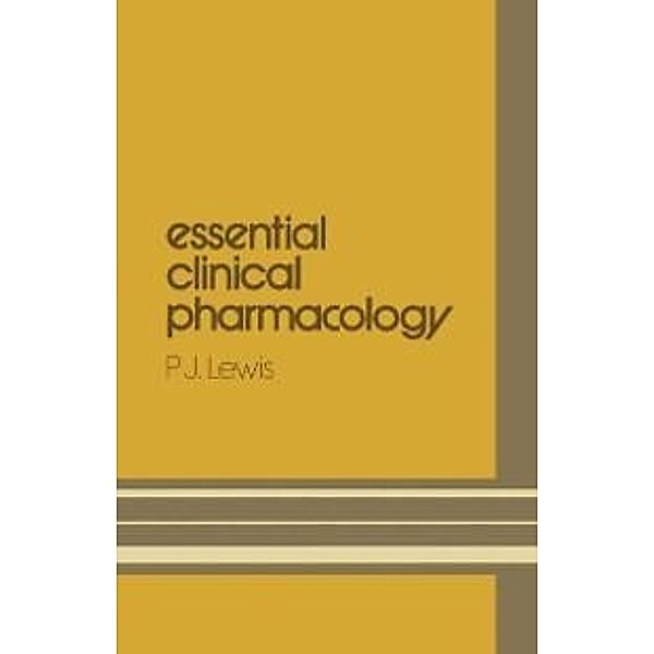 Essential Clinical Pharmacology, P. J. Lewis