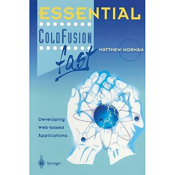 Essential ColdFusion fast / Essential Series, Matthew Norman