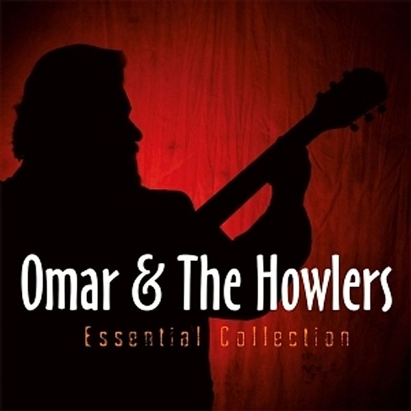 Essential Collection 2 - Omar's Pics, Omar & The Howlers