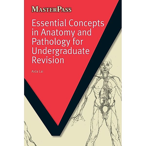 Essential Concepts in Anatomy and Pathology for Undergraduate Revision, Aida Lai