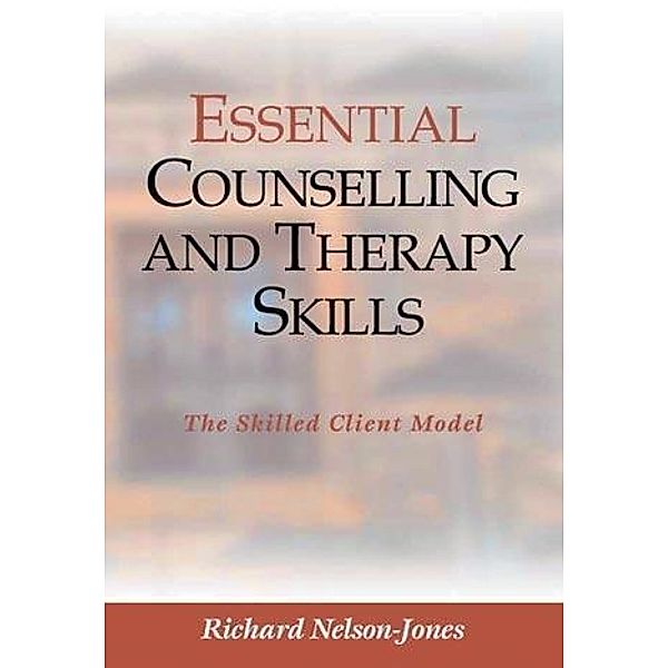 Essential Counselling and Therapy Skills, Richard Nelson-Jones