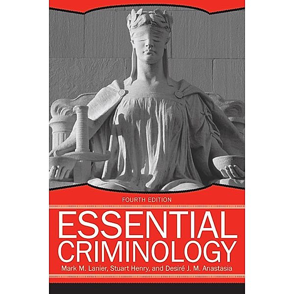 Essential Criminology, Mark M. Lanier, Stuart Henry, Desire' J. M. Anastasia