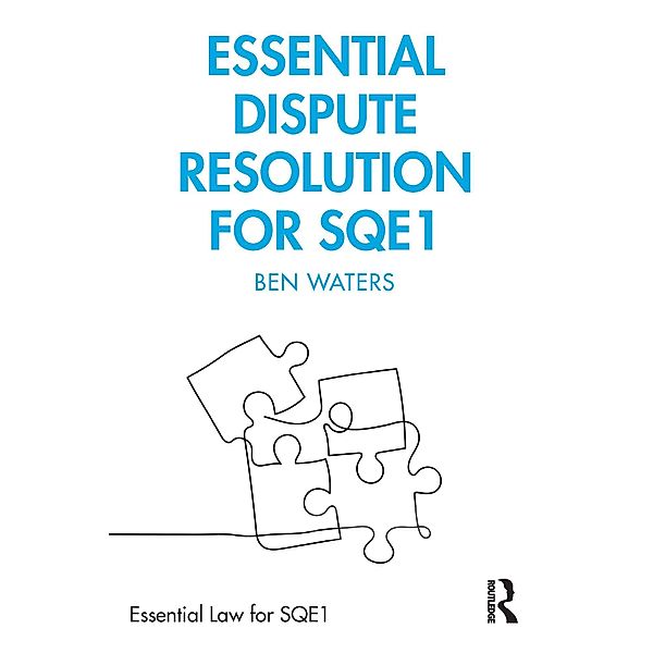 Essential Dispute Resolution for SQE1, Ben Waters