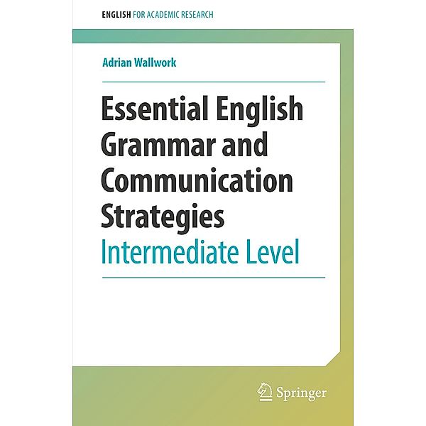 Essential English Grammar and Communication Strategies / English for Academic Research, Adrian Wallwork