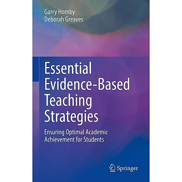 Essential Evidence-Based Teaching Strategies, Garry Hornby, Deborah Greaves