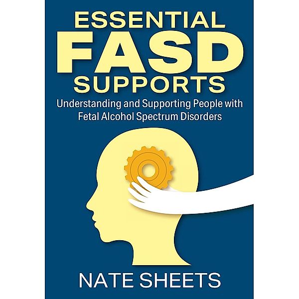 Essential FASD Supports, Nate Sheets