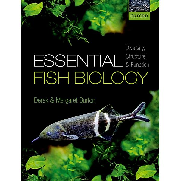 Essential Fish Biology, Derek Burton, Margaret Burton