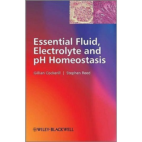 Essential Fluid, Electrolyte and pH Homeostasis, Gillian Cockerill, Stephen Reed