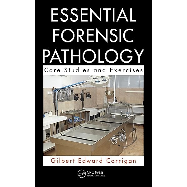 Essential Forensic Pathology, Gilbert Corrigan