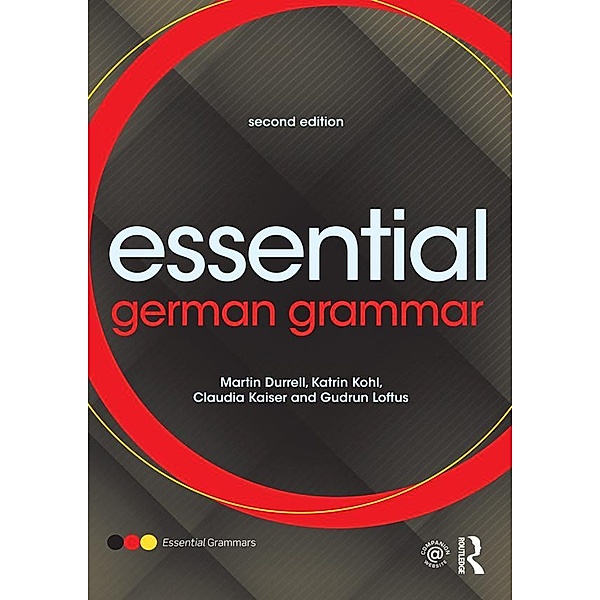 Essential German Grammar, Martin Durrell, Katrin Kohl, Claudia Kaiser, Gudrun Loftus