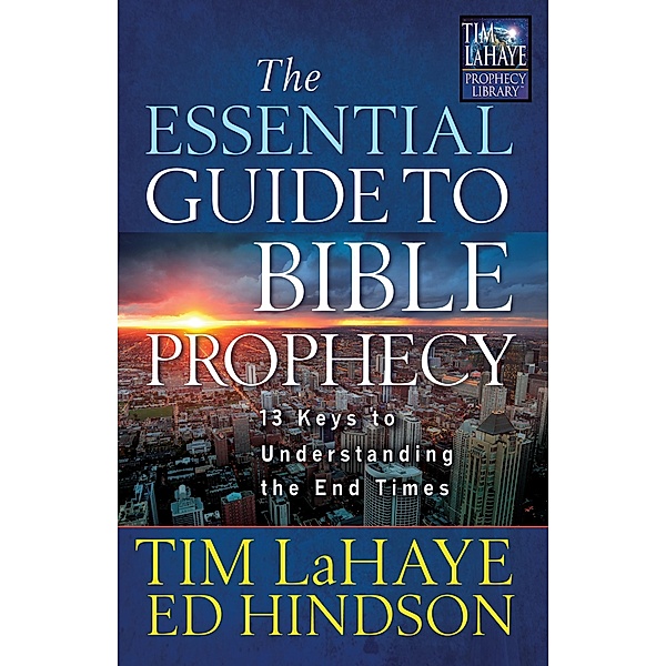 Essential Guide to Bible Prophecy / Tim LaHaye Prophecy Library, Tim LaHaye