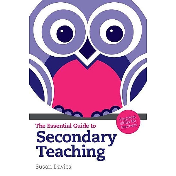 Essential Guide to Secondary Teaching, The, Susan Davies