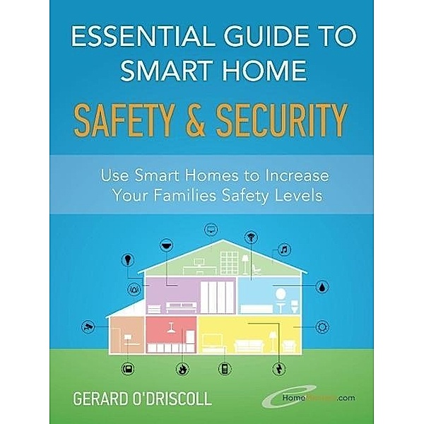 Essential Guide to Smart Home Automation Safety & Security (Smart Home Automation Essential Guides Book, #1), HomeMentors