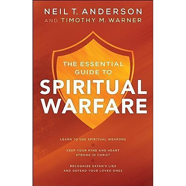 Essential Guide to Spiritual Warfare, Neil T. Anderson